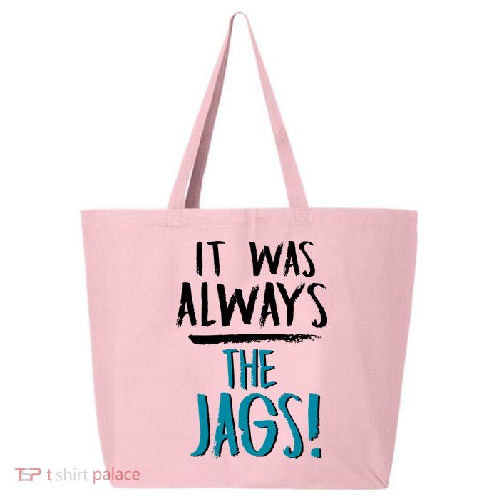 It Was Always The Jags 25L Jumbo Tote