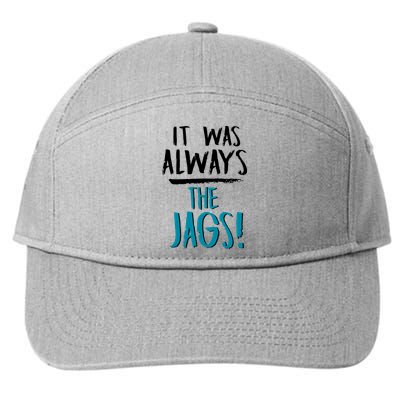 It Was Always The Jags 7-Panel Snapback Hat