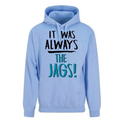 It Was Always The Jaguars Jags Unisex Surf Hoodie