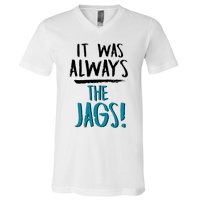 It Was Always The Jaguars Jags V-Neck T-Shirt