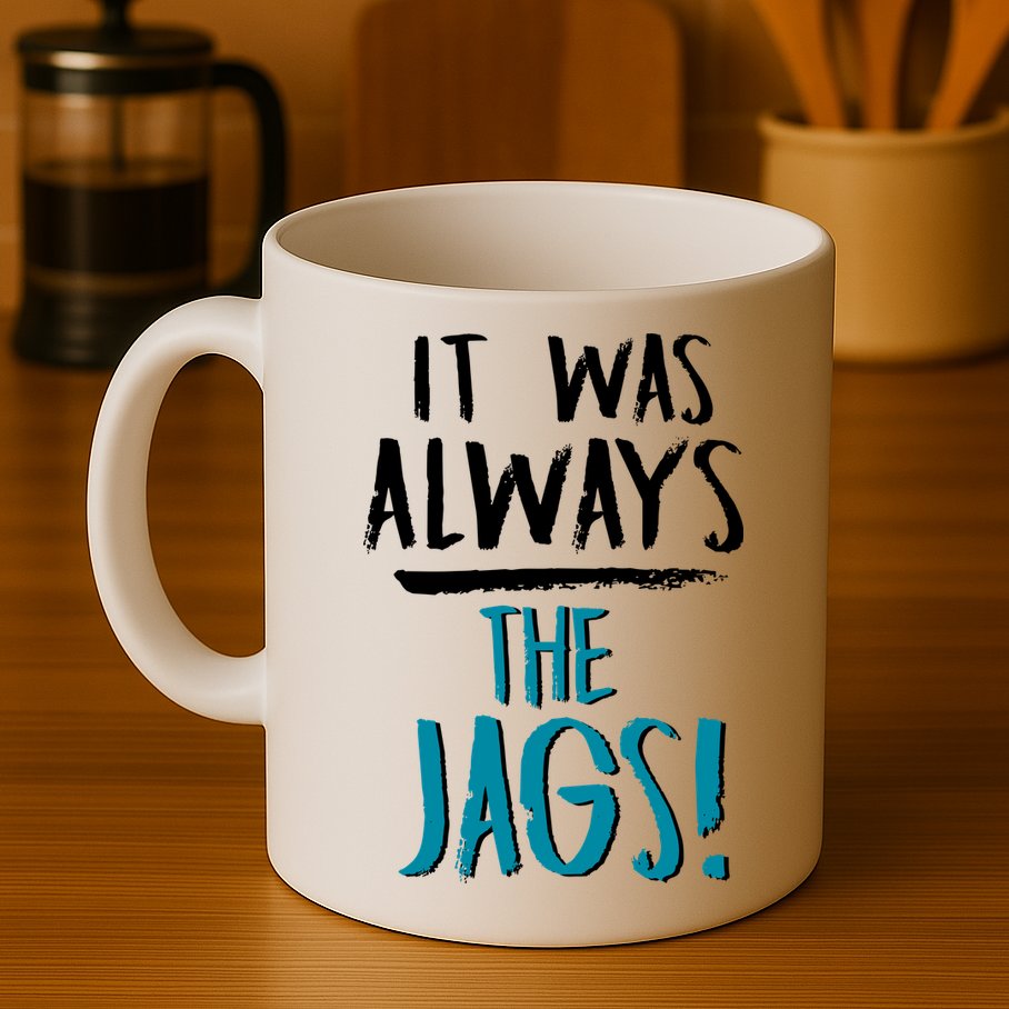 It Was Always The Jags Mug
