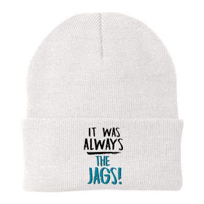 It Was Always The Jags Beanie