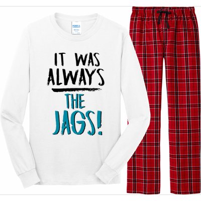 It Was Always The Jaguars Jags Long Sleeve Pajama Set