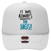 It Was Always The Jags Hat