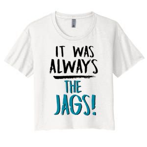 It Was Always The Jaguars Jags Women's Crop Top Tee