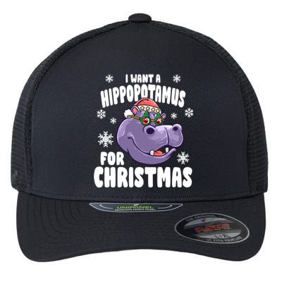 I Want A Hippopotamus For Christmas Xmas Hippo Cute Gift Flexfit Unipanel Trucker Cap