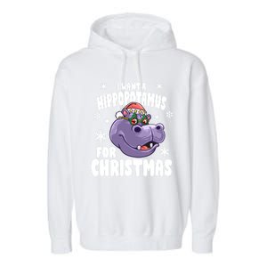 I Want A Hippopotamus For Christmas Xmas Hippo Cute Gift Garment-Dyed Fleece Hoodie