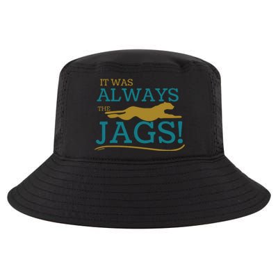 It Was Always The Jaguars Jags Cool Comfort Performance Bucket Hat