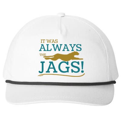 It Was Always The Jaguars Jags Snapback Five-Panel Rope Hat