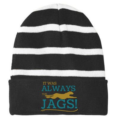 It Was Always The Jaguars Jags Striped Beanie with Solid Band