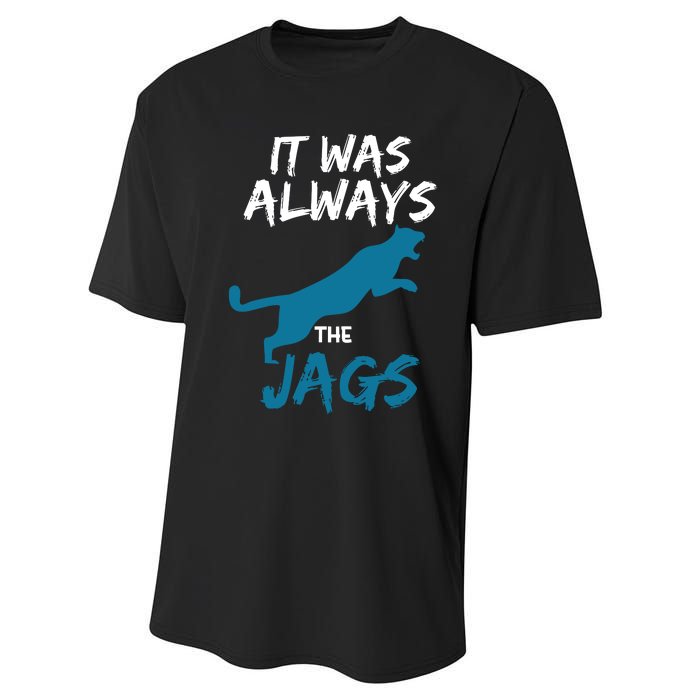 It Was Always The Jaguars Jags Performance Sprint T-Shirt