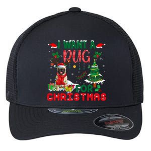 I Want A Pug Dog For Christmas Xmas Pug Dog Reindeer Funny Gift Flexfit Unipanel Trucker Cap