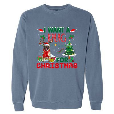 I Want A Pug Dog For Christmas Xmas Pug Dog Reindeer Funny Gift Garment-Dyed Sweatshirt