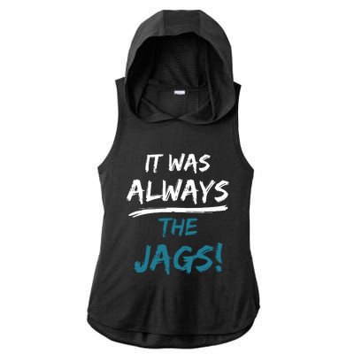 It Was Always The Jaguars Jags Ladies PosiCharge Tri-Blend Wicking Draft Hoodie Tank