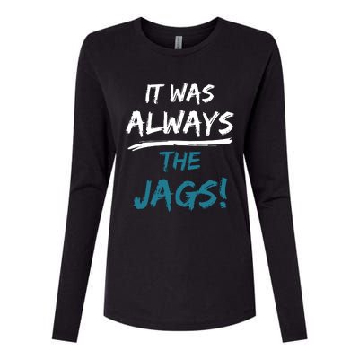 It Was Always The Jaguars Jags Womens Cotton Relaxed Long Sleeve T-Shirt