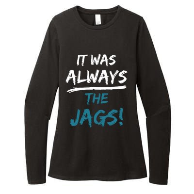 It Was Always The Jaguars Jags Womens CVC Long Sleeve Shirt