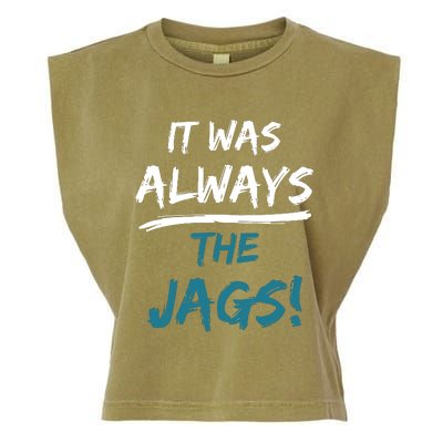 It Was Always The Jaguars Jags Garment-Dyed Women's Muscle Tee