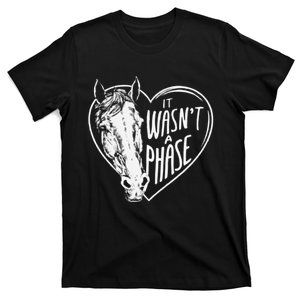 It WasnT A Phase Heart Horse Cute Gift T-Shirt