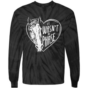 It WasnT A Phase Heart Horse Cute Gift Tie-Dye Long Sleeve Shirt