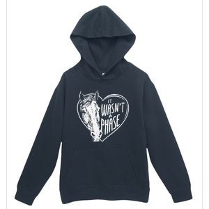 It WasnT A Phase Heart Horse Cute Gift Urban Pullover Hoodie