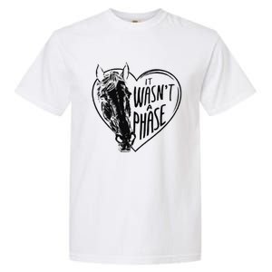 It WasnT A Phase Heart Horse Cute Gift Garment-Dyed Heavyweight T-Shirt