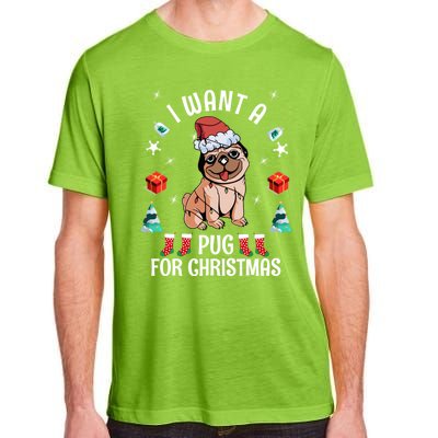 I Want A Pug For Christmas Xmas Pug Gift Adult ChromaSoft Performance T-Shirt