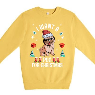 I Want A Pug For Christmas Xmas Pug Gift Premium Crewneck Sweatshirt