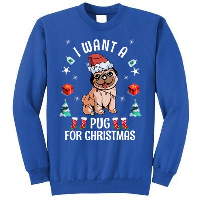 I Want A Pug For Christmas Xmas Pug Gift Tall Sweatshirt