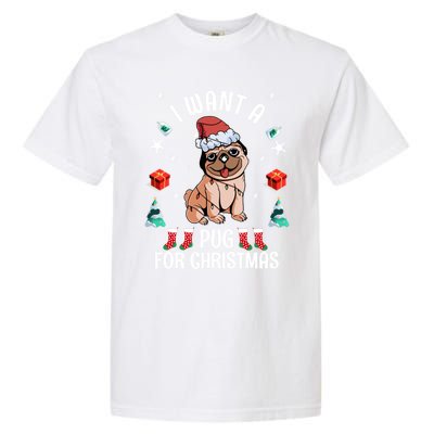 I Want A Pug For Christmas Xmas Pug Gift Garment-Dyed Heavyweight T-Shirt