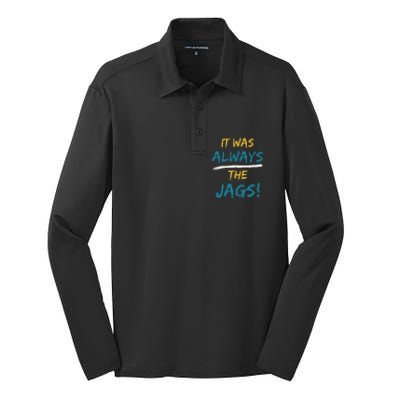 It Was Always The Jaguars Jags Silk Touch Performance Long Sleeve Polo