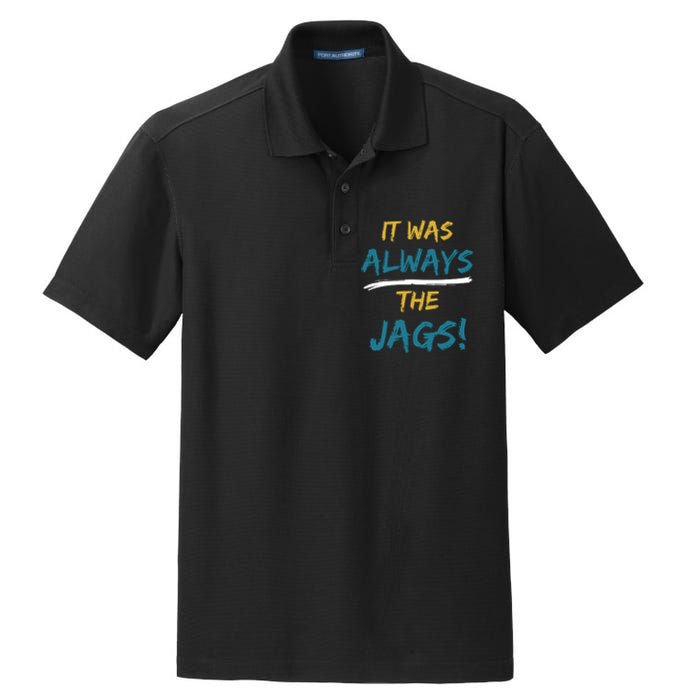 It Was Always The Jaguars Jags Dry Zone Grid Polo