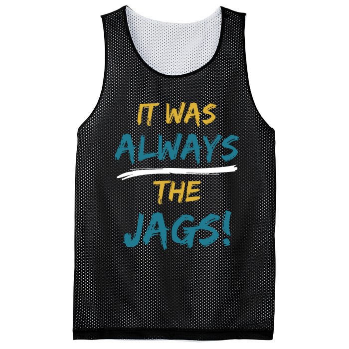 It Was Always The Jaguars Jags Mesh Reversible Basketball Jersey Tank