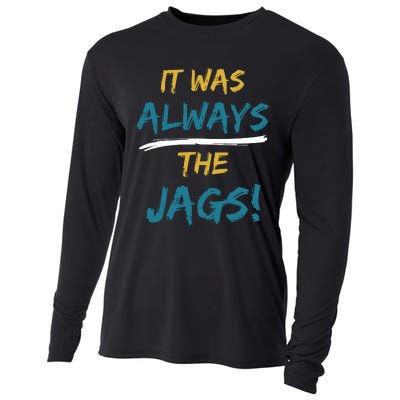 It Was Always The Jaguars Jags Cooling Performance Long Sleeve Crew