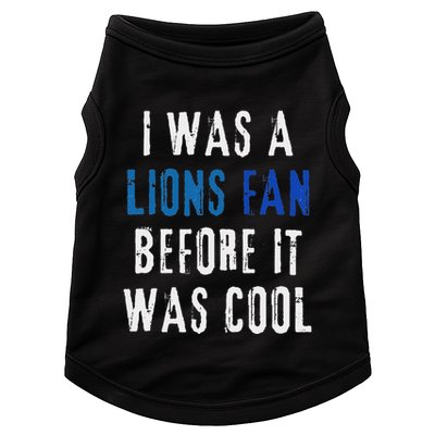 I Was A Lions Fan Before It Was Cool Lions Fan Doggie Tank