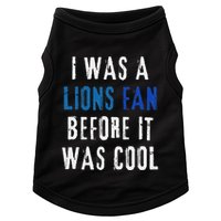 I Was A Lions Fan Before It Was Cool Lions Fan Doggie Tank