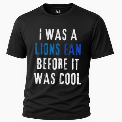 I Was A Lions Fan Before It Was Cool Lions Fan Cooling Performance Crew T-Shirt