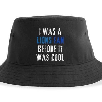 I Was A Lions Fan Before It Was Cool Lions Fan Sustainable Bucket Hat