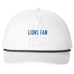 I Was A Lions Fan Before It Was Cool Lions Fan Snapback Five-Panel Rope Hat