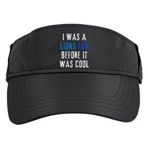 I Was A Lions Fan Before It Was Cool Lions Fan Adult Drive Performance Visor