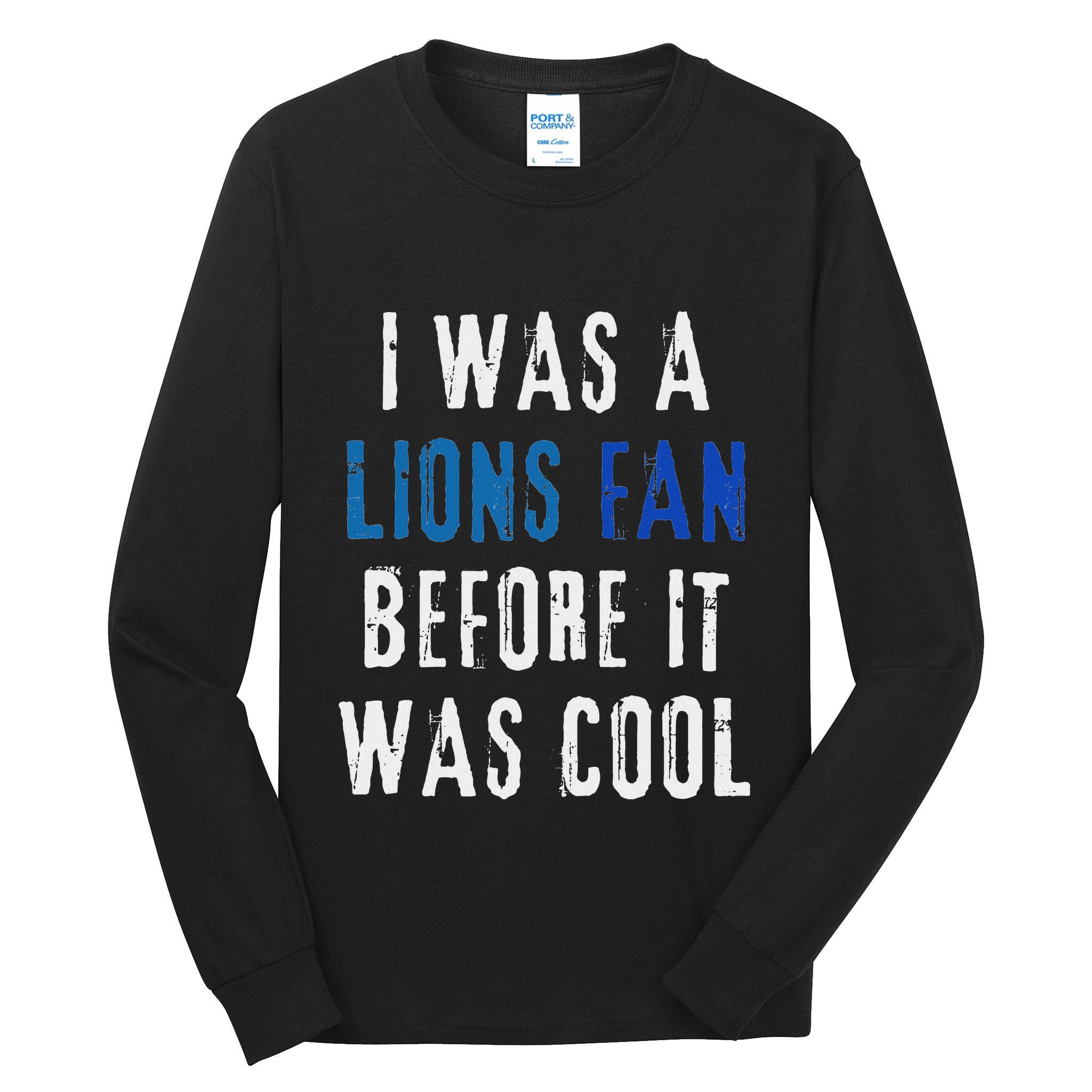 I Was A Lions Fan Before It Was Cool Lions Fan Tall Long Sleeve T-Shirt