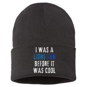 I Was A Lions Fan Before It Was Cool Lions Fan Sustainable Knit Beanie