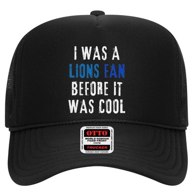 I Was A Lions Fan Before It Was Cool Lions Fan Hat