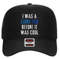 I Was A Lions Fan Before It Was Cool Lions Fan Hat