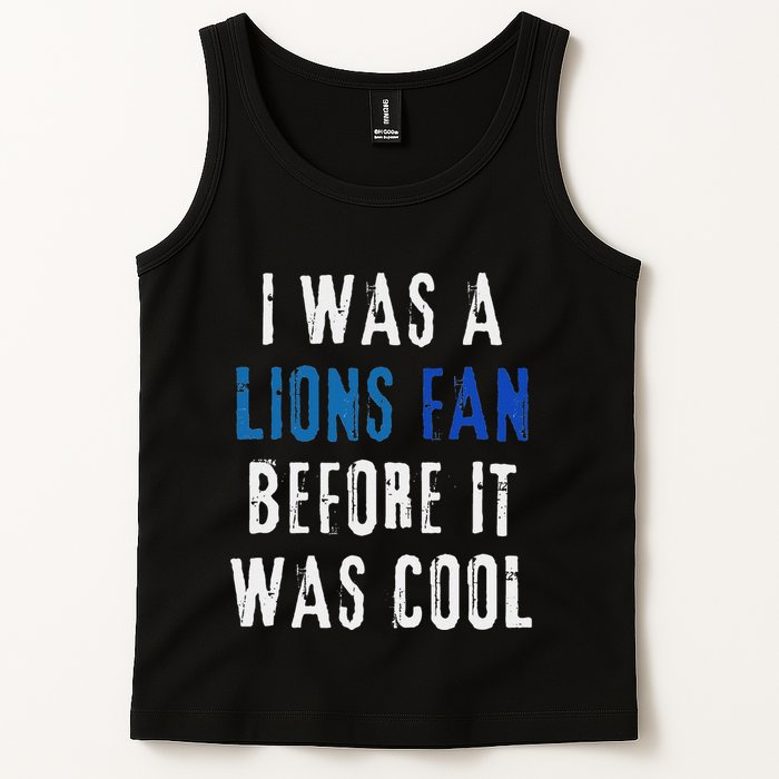 I Was A Lions Fan Before It Was Cool Lions Fan Tank Top