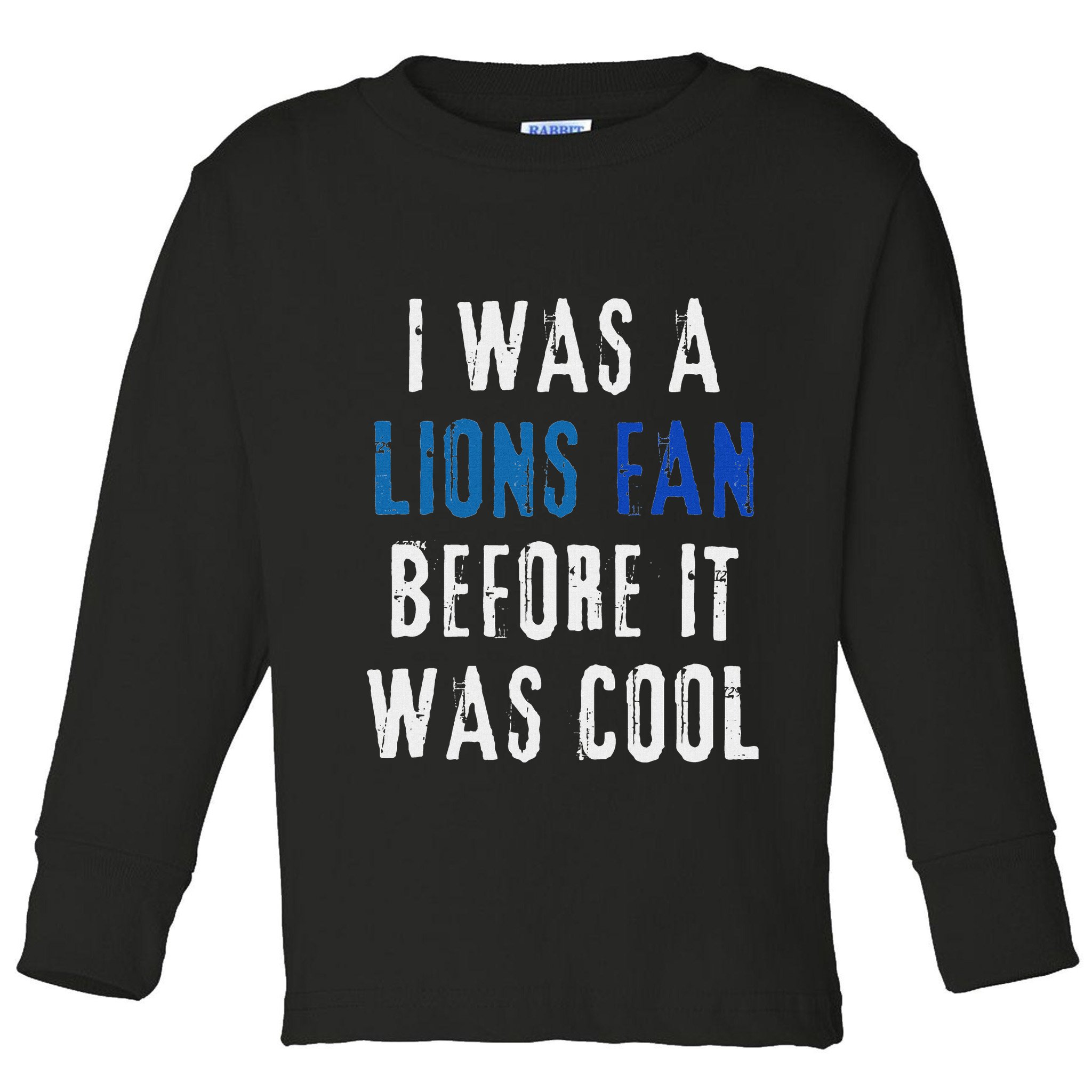 I Was A Lions Fan Before It Was Cool Lions Fan Toddler Long Sleeve Shirt