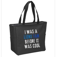 I Was A Lions Fan Before It Was Cool Lions Fan Zip Tote Bag
