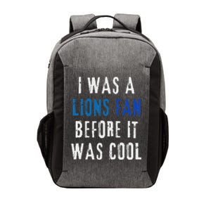 I Was A Lions Fan Before It Was Cool Lions Fan Vector Backpack