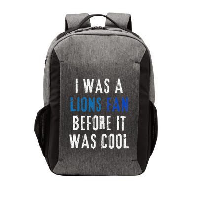 I Was A Lions Fan Before It Was Cool Lions Fan Vector Backpack