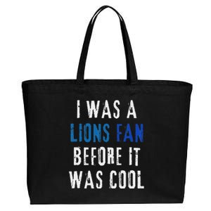 I Was A Lions Fan Before It Was Cool Lions Fan Cotton Canvas Jumbo Tote