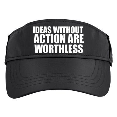 Ideas Without Action Are Worthless Adult Drive Performance Visor